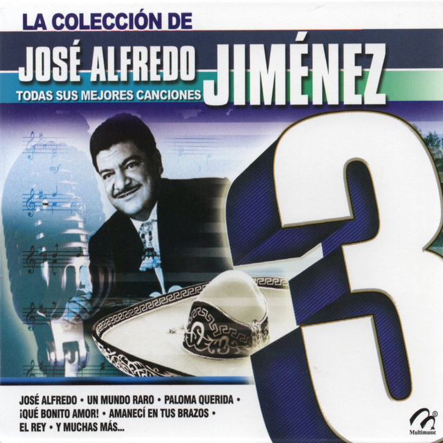 La Colección de José Alfredo Jiménez - Todas Sus Mejores Canciones