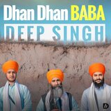 Dhan Dhan Baba Deep Singh Ji