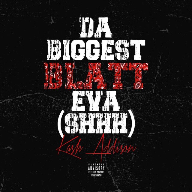 Da Biggest Blatt Eva (Shh)