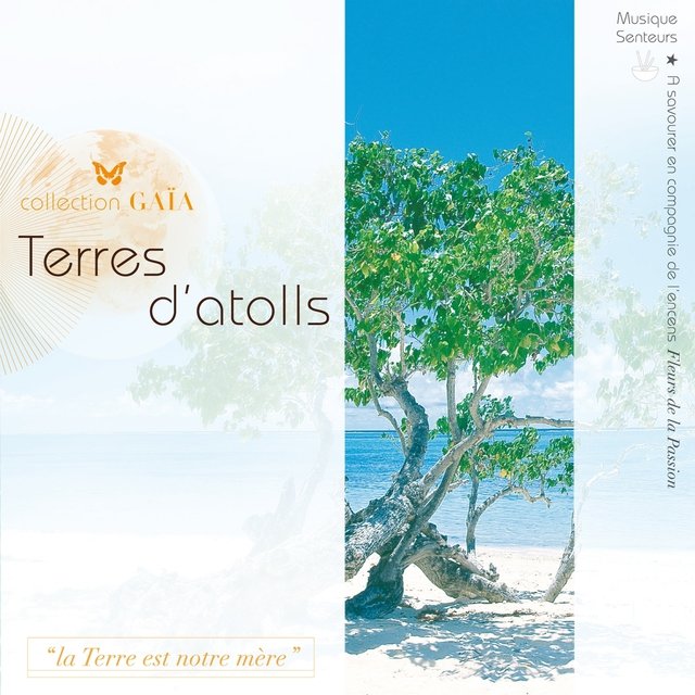Gaïa: Terres d'Atolls (Musique Senteurs)