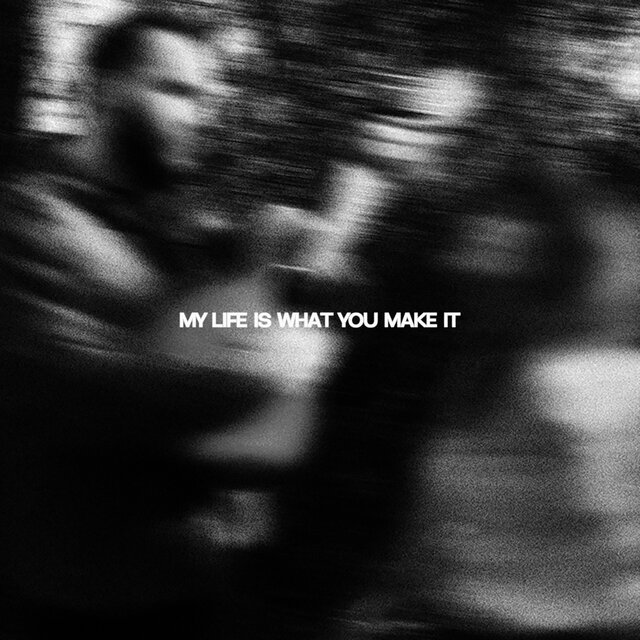 My Life Is What You Make It