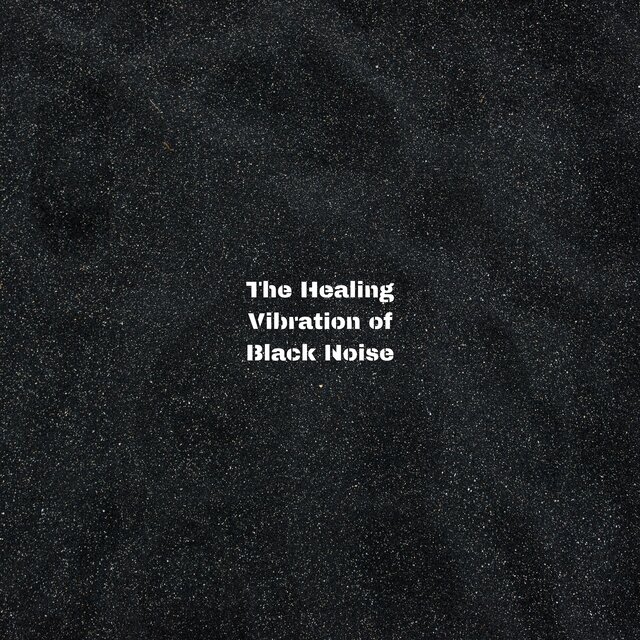 The Healing Vibration of Black Noise