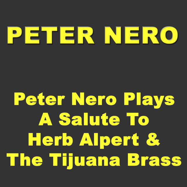 Peter Nero Plays A Salute To Herb Alpert & The Tijuana Brass