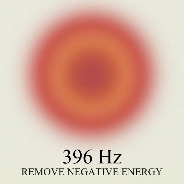 396 Hz Remove Negative Energy