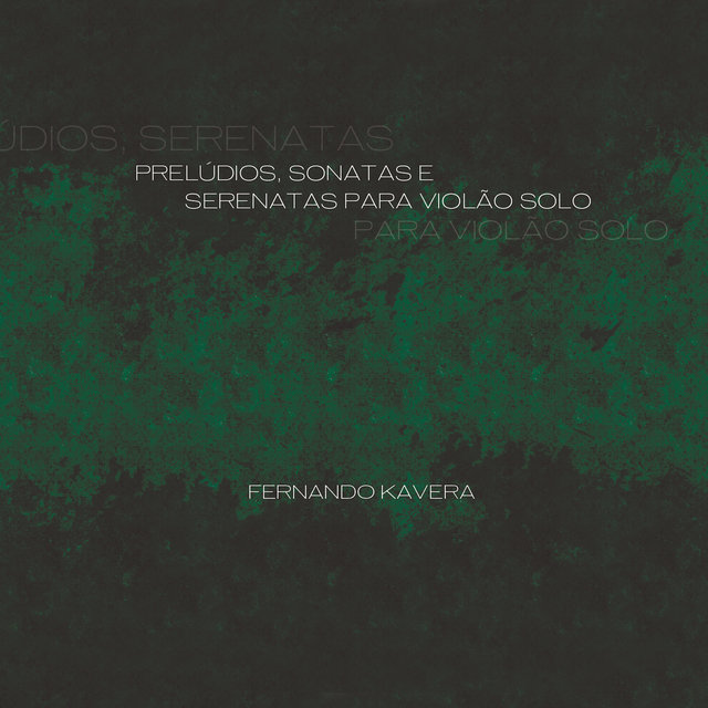 Prelúdios, Sonatas e Serenatas para Violão Solo