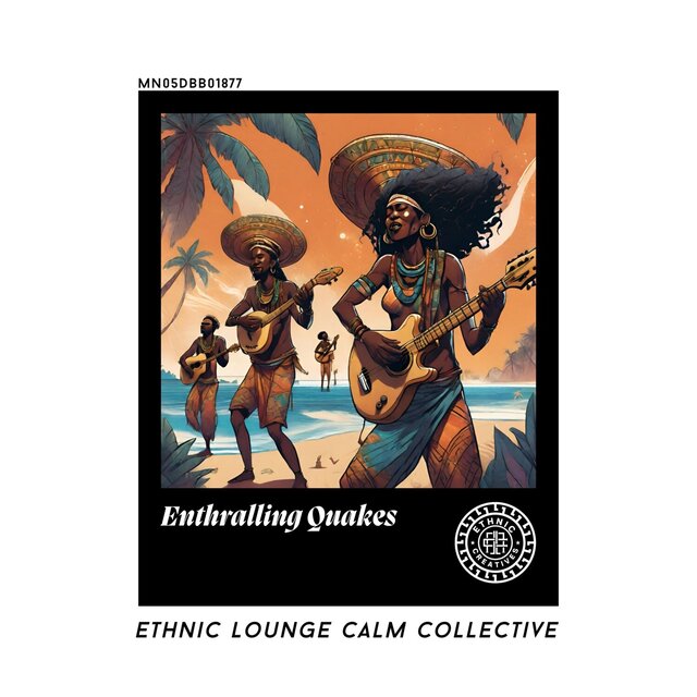 Enthralling Quakes: Ethnic Lounge Calm Collective