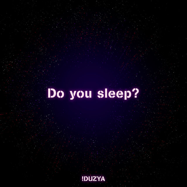 Do You sleep?
