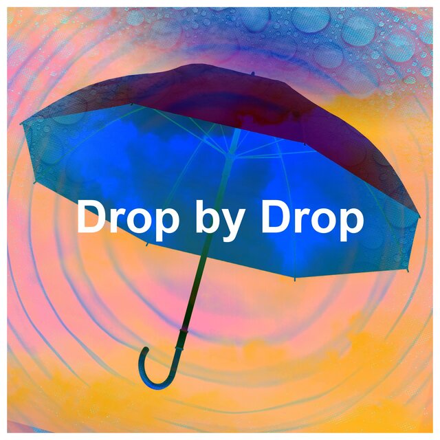 Drop by Drop