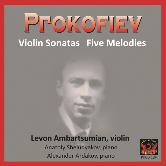 Serge Prokofiev: Violin Sonatas and Five Melodies