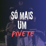 Só mais um pivete
