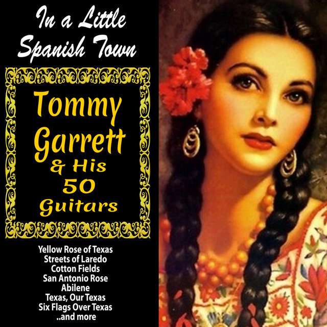 In a Little Spanish Town : Tommy Garrett and His 50 Guitars