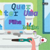 Quer Ter uma Filha Minha