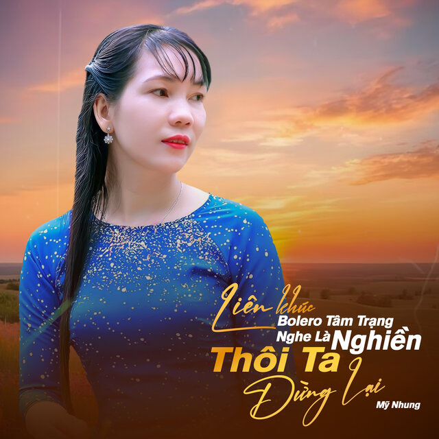 Liên Khúc Bolero Tâm Trạng Nghe Là Nghiền - Thôi Ta Dừng Lại