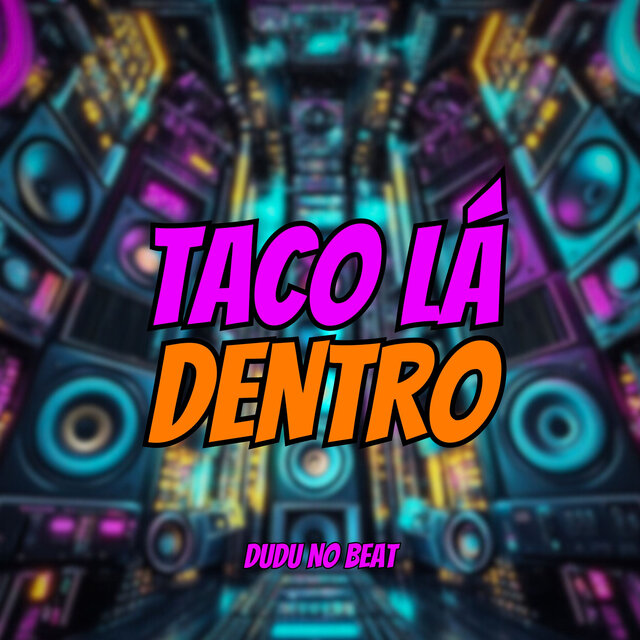 Taco Lá Dentro