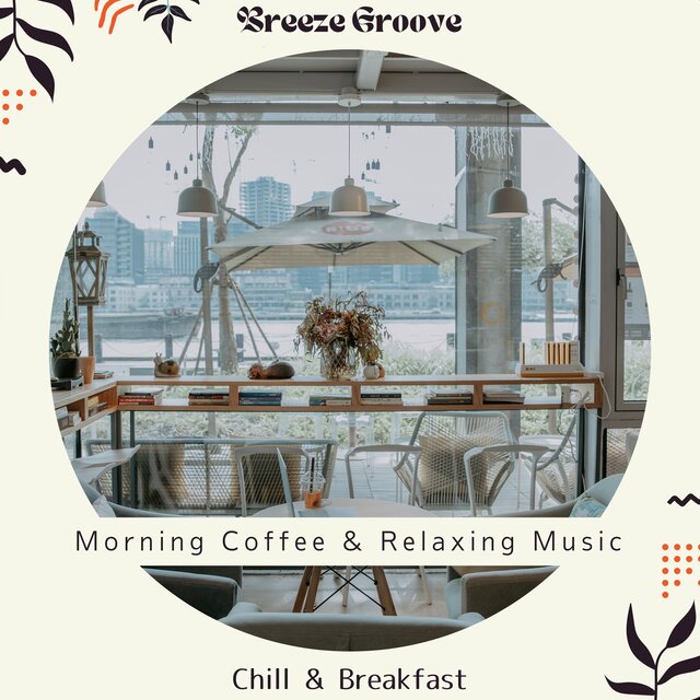 Morning Coffee & Relaxing Music - Chill & Breakfast