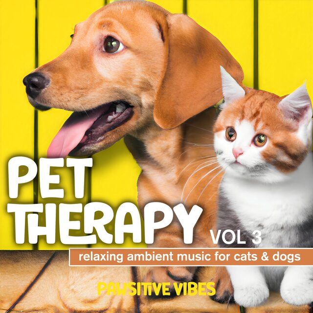 Pet Therapy, Vol. 3: Relaxing Ambient Music for Cats & Dogs