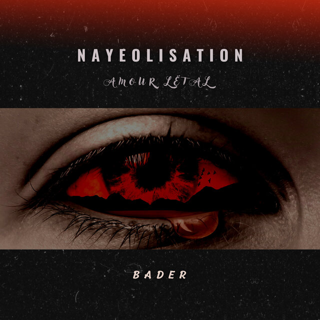 NAYEOLISATION ( AMOUR LÉTAL )