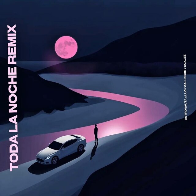 TODA LA NOCHE RMX (feat. Astronauta, LUCY GALLEGOS & BCALEE)