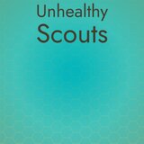 Unhealthy Scouts