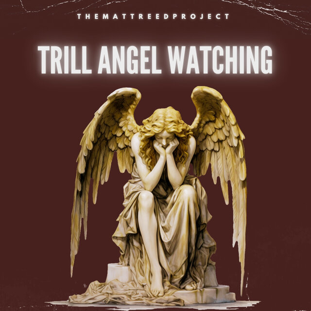 Trill Angel Watching