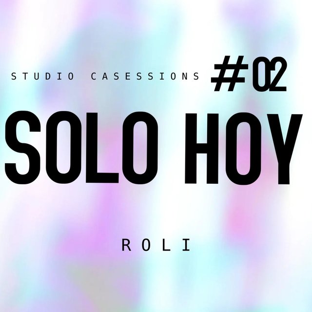 SOLO HOY (feat. Roli & Studio Casessions)