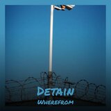 Detain Wherefrom