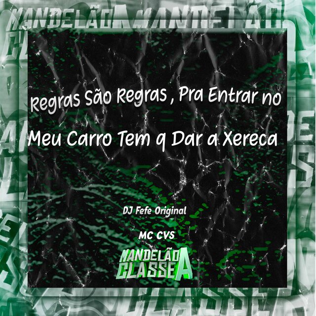 Regras São Regras, Pra Entrar no Meu Carro Tem Q Dar a Xereca