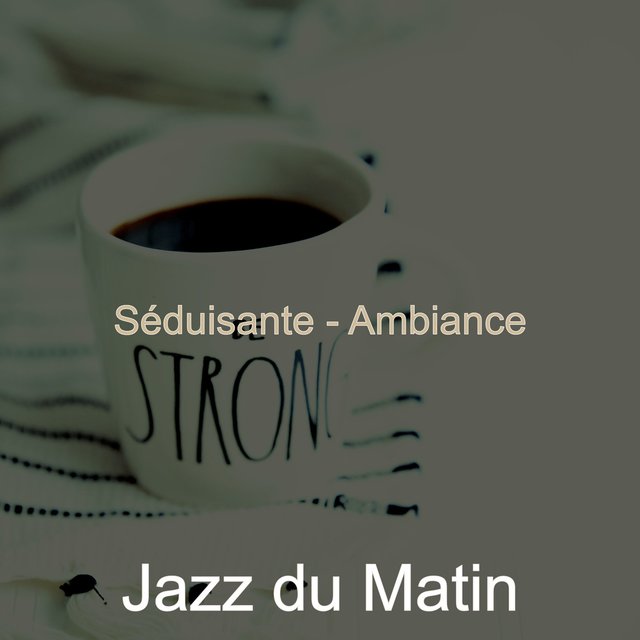 Séduisante - Ambiance