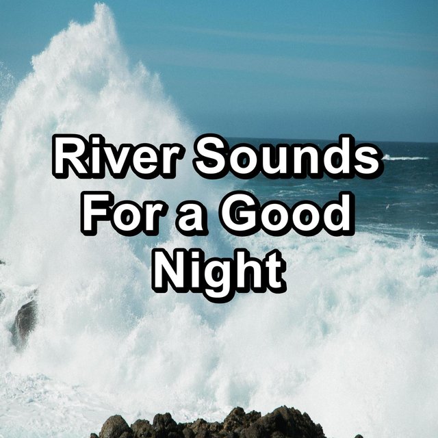 River Sounds For a Good Night