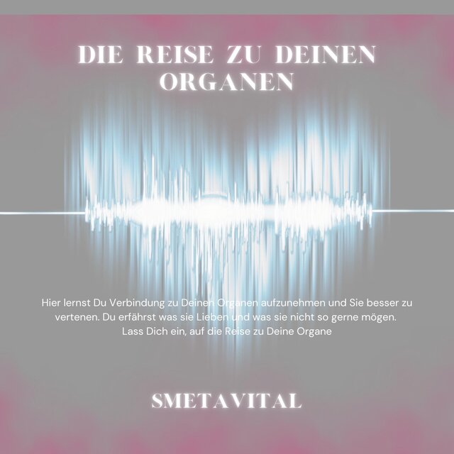 Die Reise zu Deinen Organen