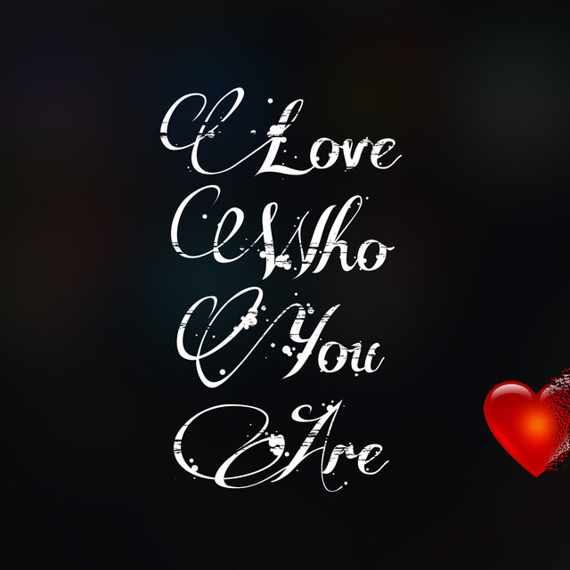 Love Who You Are