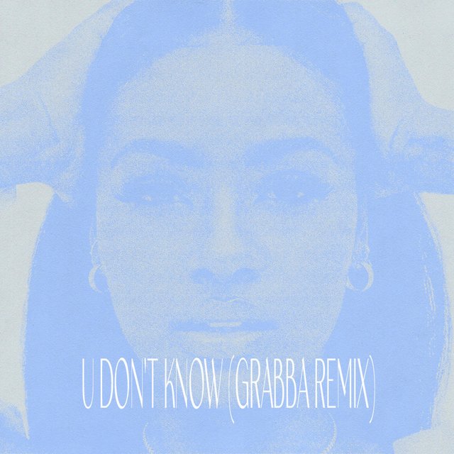 U Don't Know (Grabba Remix)