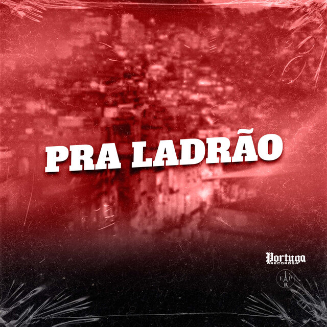 PRA LADRÃO