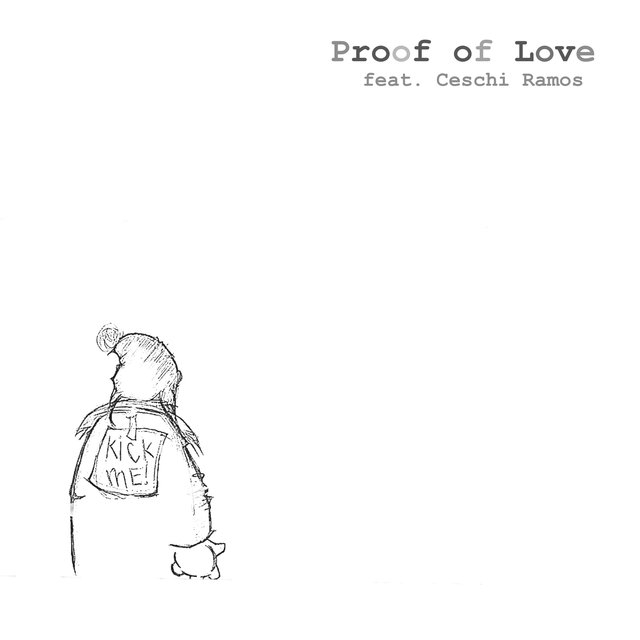 Proof of Love (feat. Ceschi Ramos)