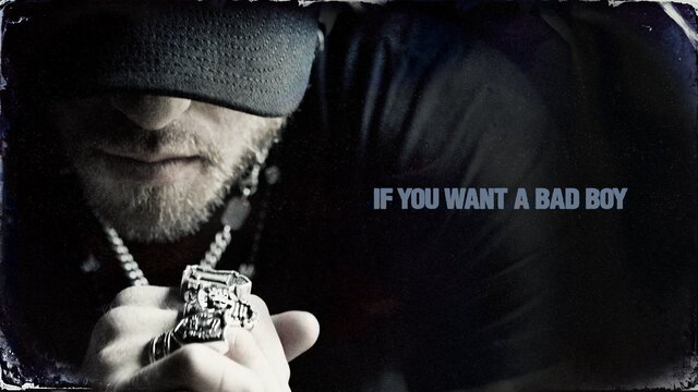 If You Want A Bad Boy