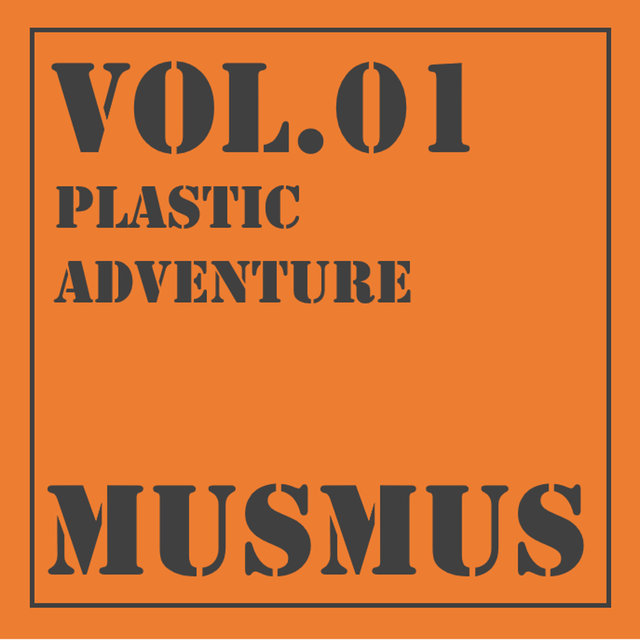 MusMus vol.01 Plastic Adventure