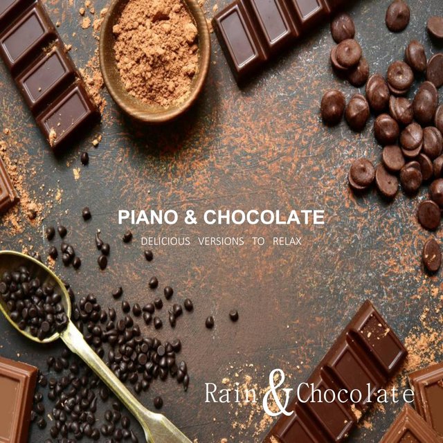 Piano & Chocolate - Delicious Versions To Relax