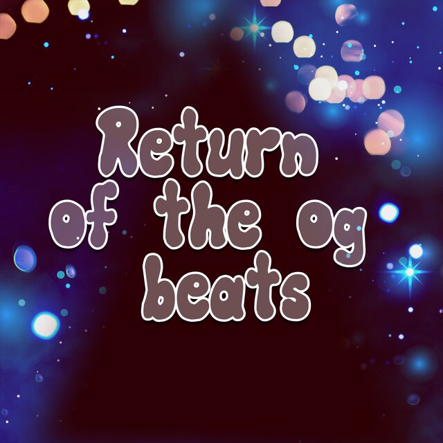 Return of the og beats (Instrumental Version)