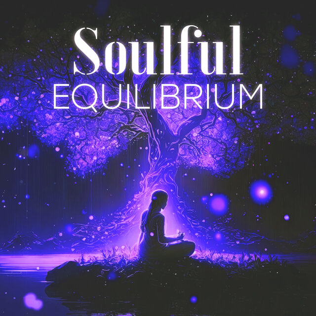 Soulful Equilibrium: Mindfulness & Mental Clarity