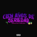 Cien Años De Seriedad