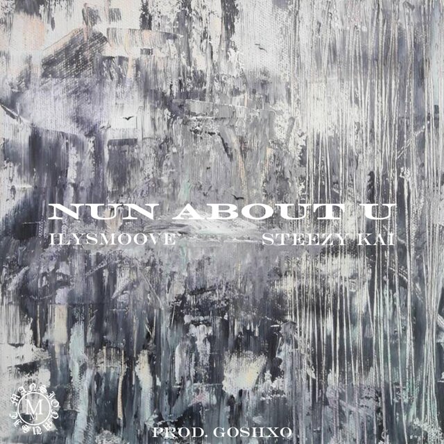 Nun About You (feat. Ilysmoove & Steezy Kai)