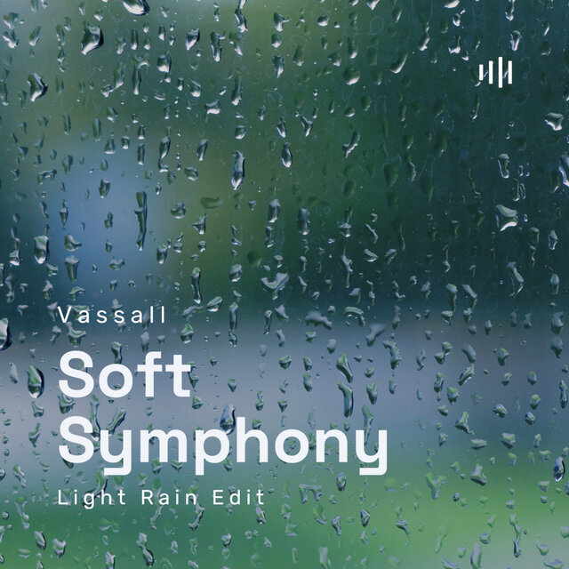 Soft Symphony (Light Rain Edit)