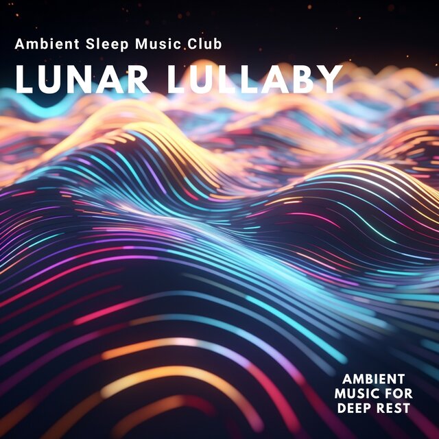 Lunar Lullaby: Ambient Music for Deep Rest