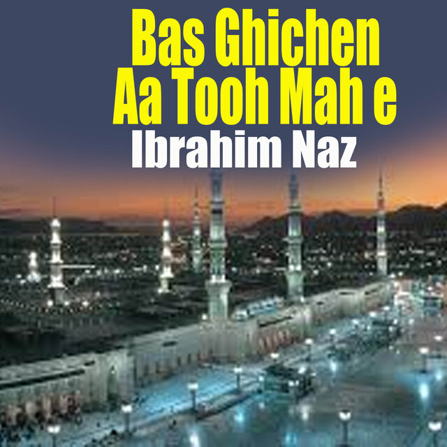 Bas Ghichen Aa Tooh Mahe