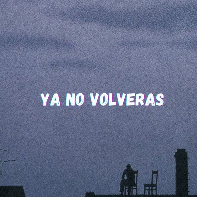 Ya No Volveras