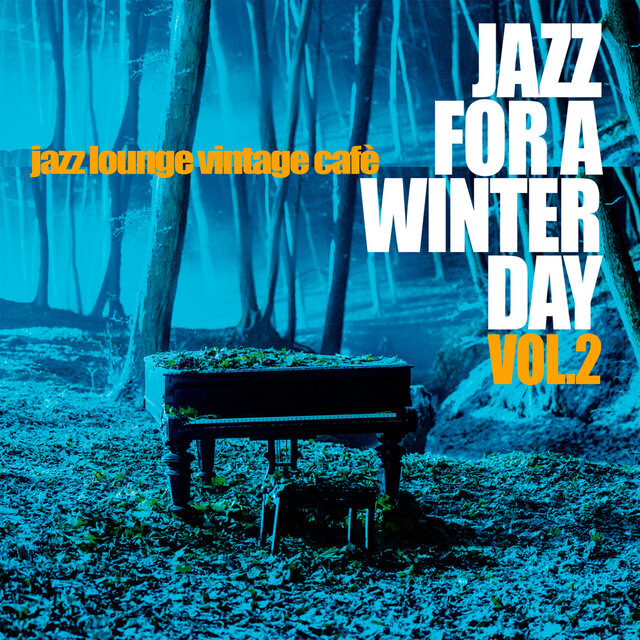 Jazz for a Winter Day, Vol. 2 (Jazz Lounge Vintage Cafè)