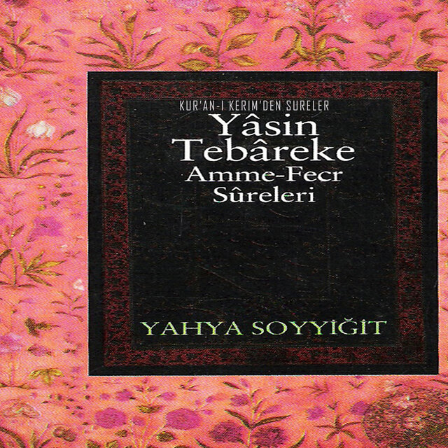 Kur'an-ı Kerimden Sureler / Yasin, Tebareke, Amme, Fecr Sureleri