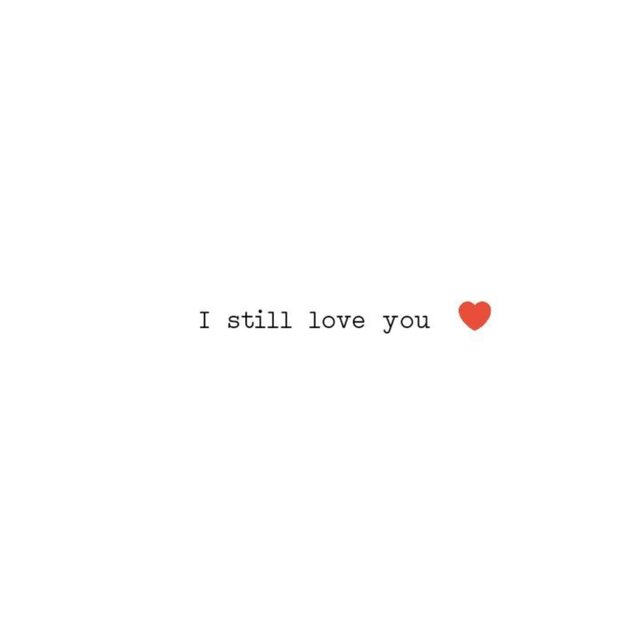 I still love you