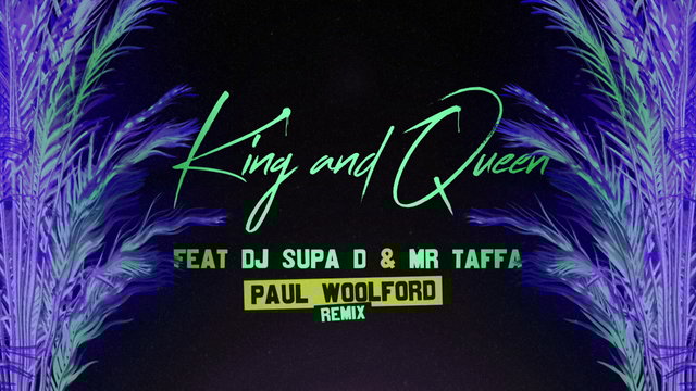 King and Queen (Paul Woolford Remix) [Official Lyric Video] (feat. DJ Supa D & Mr Taffa)