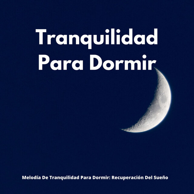 Melodía De Tranquilidad Para Dormir: Recuperación Del Sueño